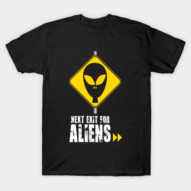 Next Exit for Aliens! T-Shirt by brendanjohnson